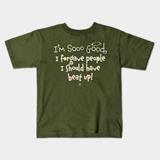 I'm So Good-White Kids T-Shirt